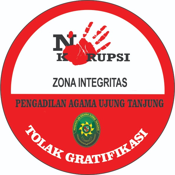 ZONA INTEGRITAS TOLAK GRATIFIKASI PENGADILAN AGAMA UJUNG TANJUNG WILAYAH BEBAS KORUPSI